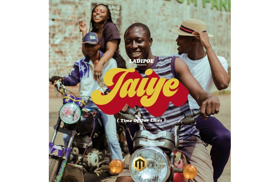 Ladipoe - Jaiye (Time Of Our Lives)