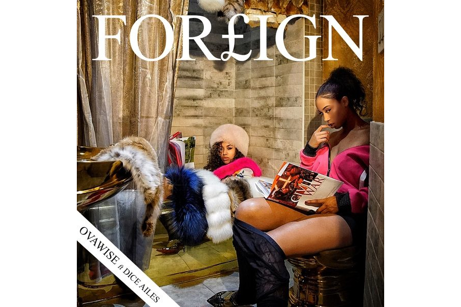 Ova Wise Ft. Dice Ailes - Foreign