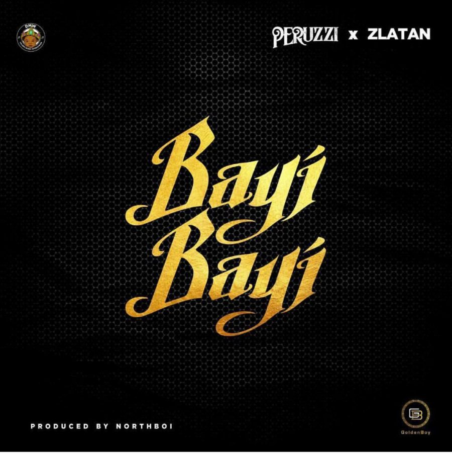 Peruzzi ft Zlatan - Bayi Bayi