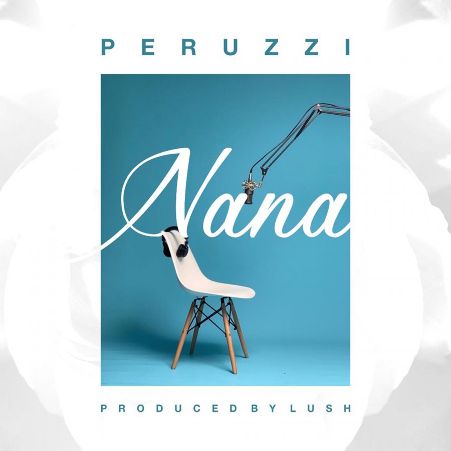 Peruzzi - Nana (Prod. By Lush)