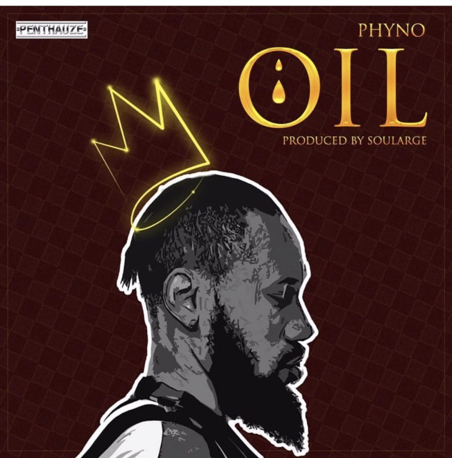 Phyno - OIL (Prod. By Soularge)