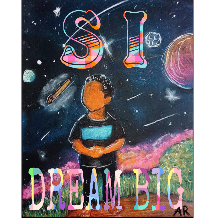 S.I - Dream Big