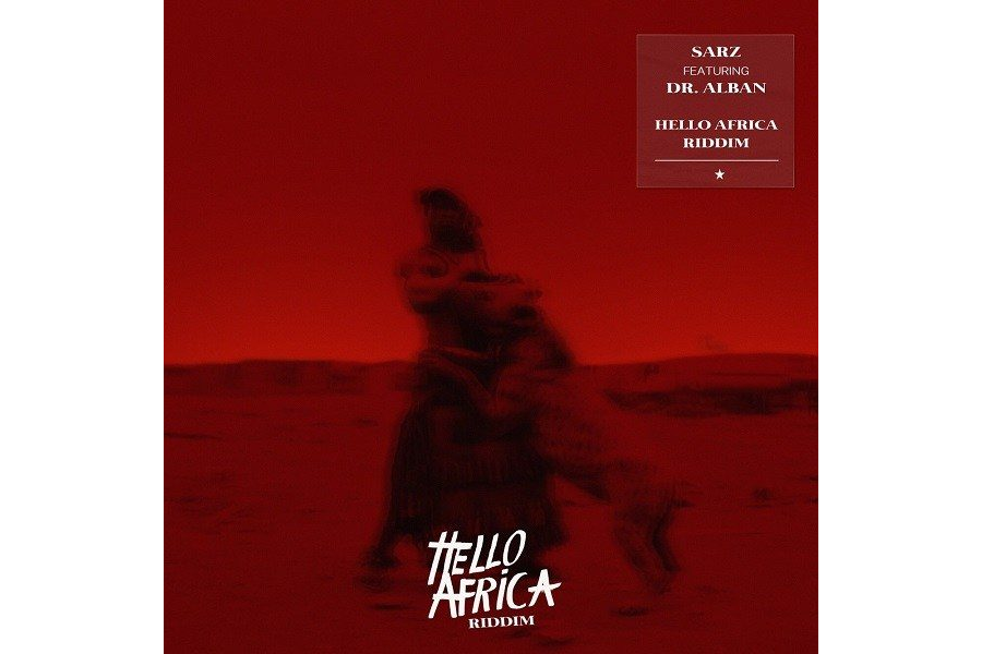 Sarz Ft. Dr Alban - Hello Africa Riddim