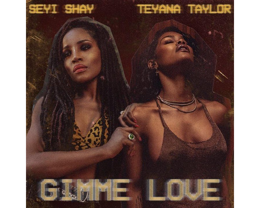 Seyi Shay Ft. Teyana Taylor - Gimme Love (Remix)