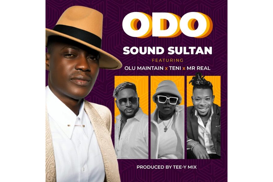 Sound Sultan Ft. Olu Maintain, Teni & Mr Real - Odo