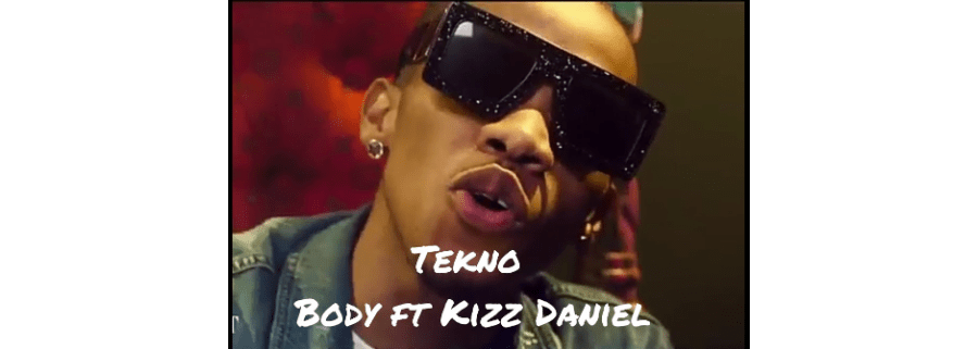 Tekno ft Kizz Daniel - Body