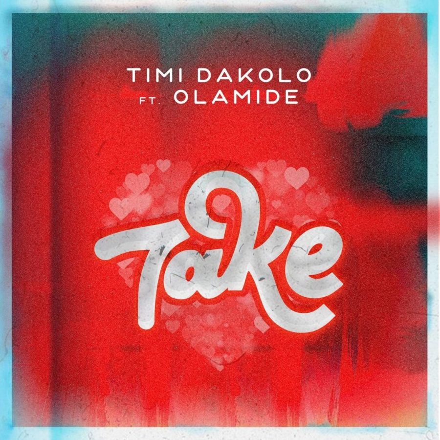 Timi Dakolo Ft. Olamide - Take