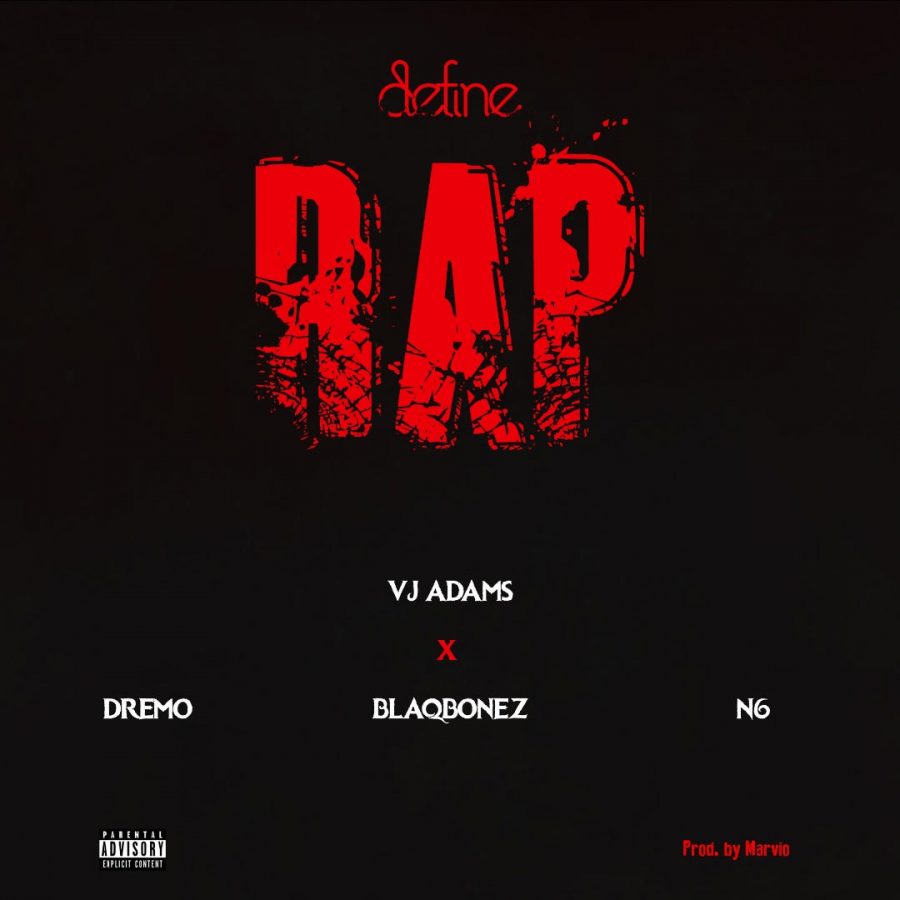 VJ Adams Ft. Dremo, N6 & Blaqbonez - Define Rap 2