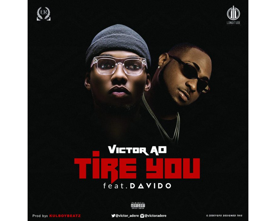 Victor AD Ft. Davido - Tire You