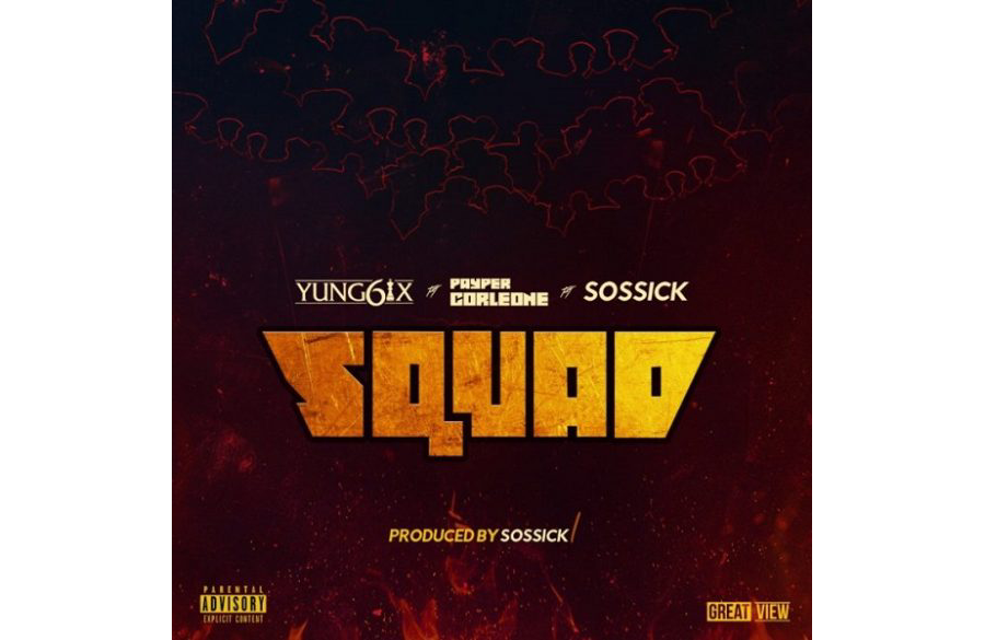 Yung6ix ft. Payper Corleone, Sossick - Squad