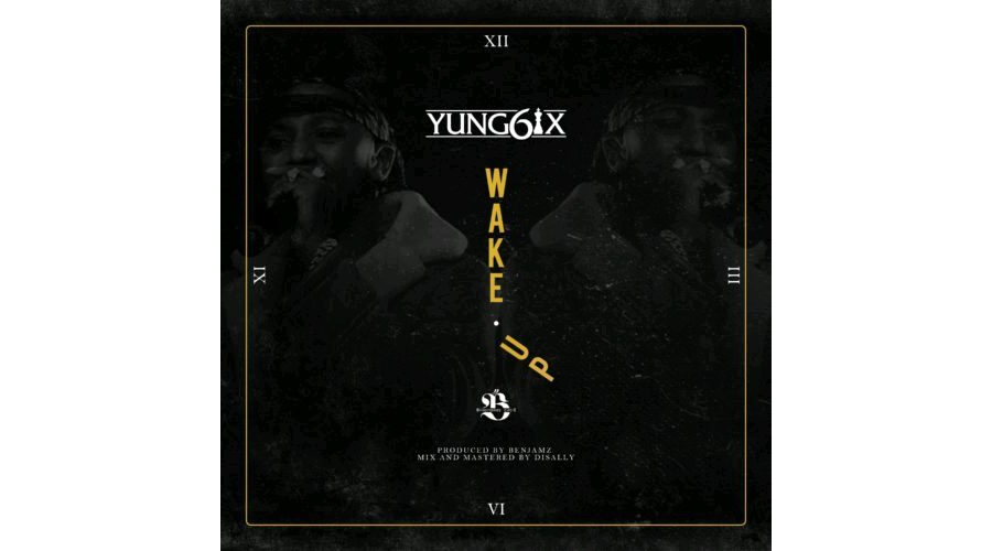 Yung6ix - Wake Up