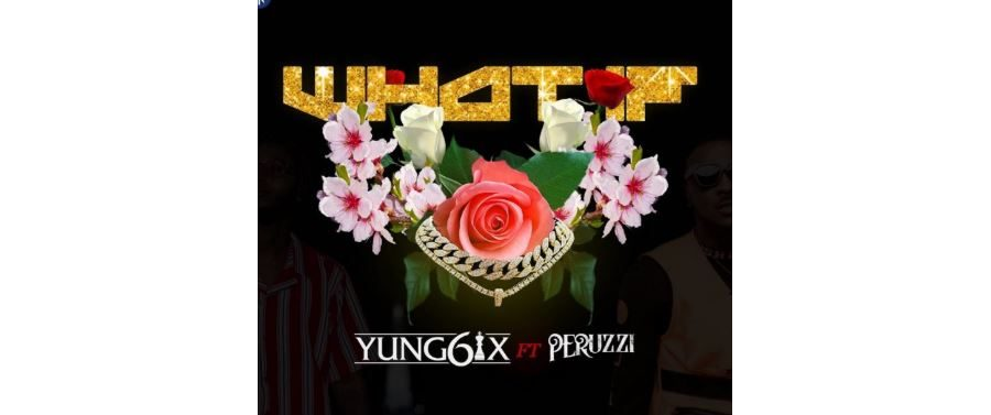 Yung6ix Ft Peruzzi - What If
